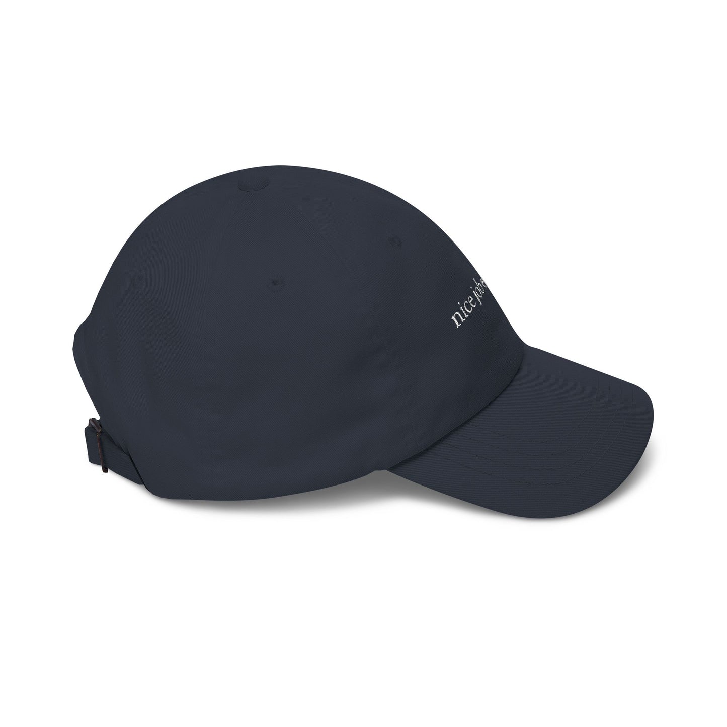 Nice Job Everyone Dad Cap -- Embroidered Casual Baseball Hat