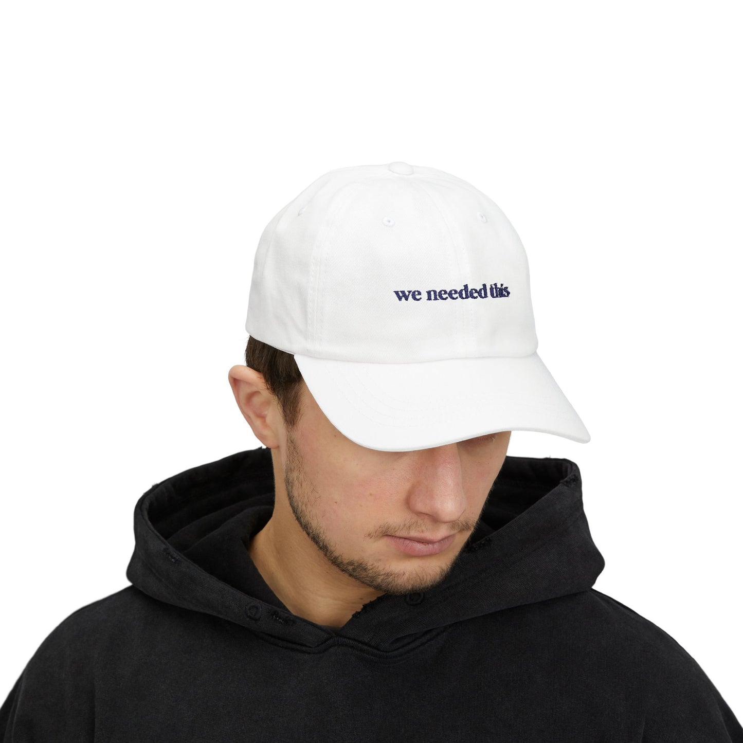 We Needed This - Classic Dad Cap
